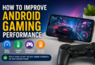 How to Improve Android Gaming Performance